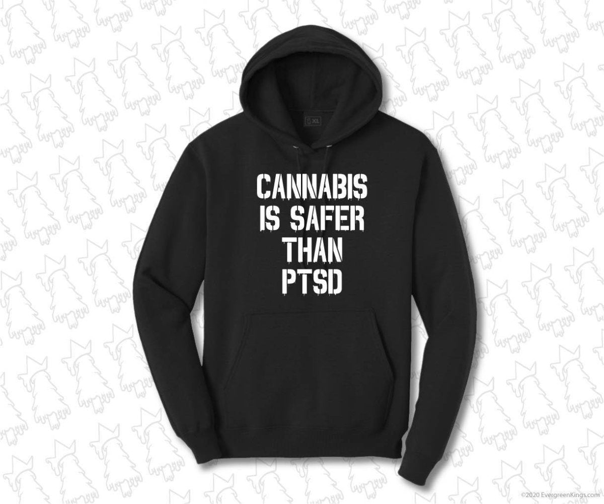 Canna Is Safer Than PTSD Pullover Hoodie - Evergreen Kings - Pullover Hoodie